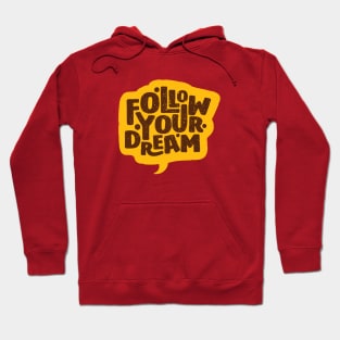 Follow Your Dream And Become A Successful as a Yellow Text Bubble Hoodie